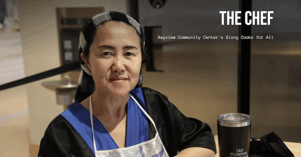 The Chef: Bayview Community Center’s Xiong cooks for all